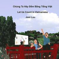 Let Us Count in Vietnamese: Written in Vietnamese and English (hftad)