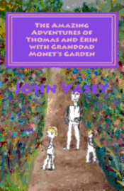 The Amazing Adventures of Thomas and Erin with Granddad Monet's Garden (hftad)