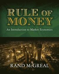 Rule of Money: An Introduction to Market Economics (hftad)