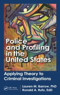 Police and Profiling in the United States (e-bok)
