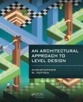 An Architectural Approach to Level Design (häftad)