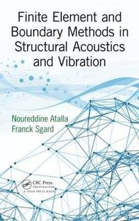 Finite Element and Boundary Methods in Structural Acoustics and Vibration (inbunden)