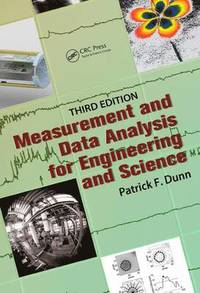 Measurement and Data Analysis for Engineering and Science, Third Edition (inbunden)