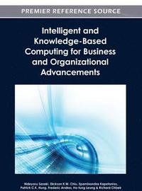 Intelligent and Knowledge-Based Computing for Business and Organizational Advancements (inbunden)