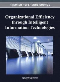 Organizational Efficiency through Intelligent Information Technologies (inbunden)