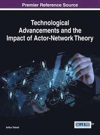 Technological Advancements and the Impact of Actor-Network Theory (inbunden)