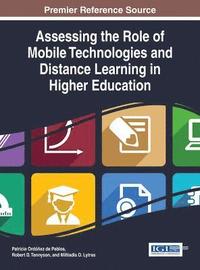 Assessing the Role of Mobile Technologies and Distance Learning in Higher Education (inbunden)