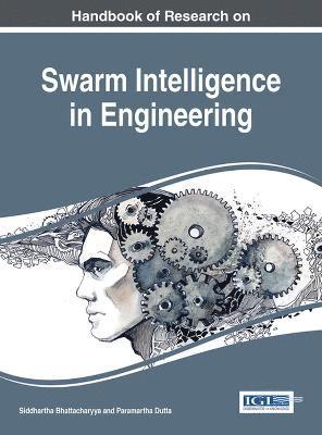 Handbook of Research on Swarm Intelligence in Engineering (inbunden)