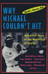 Why Michael Couldn't Hit, and Other Tales of the Neurology of Sports (e-bok)