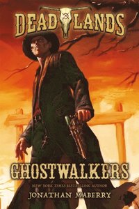Deadlands: Ghostwalkers (e-bok)
