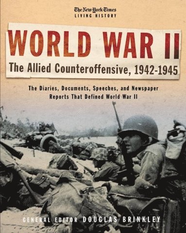 New York Times Living History: World War II: The Allied Counteroffensive, 1942-1945 (e-bok)