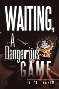 Waiting, a Dangerous Game (e-bok)