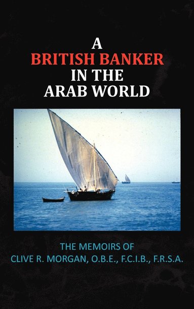 British Banker in the Arab World (inbunden)