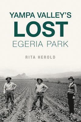 Yampa Valley's Lost Egeria Park (häftad)