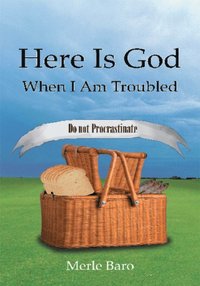 Here Is God When I Am Troubled (e-bok)