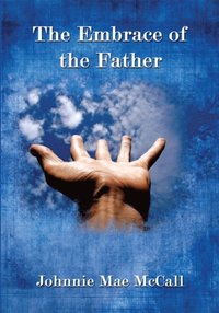 Embrace of the Father (e-bok)