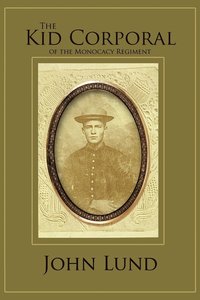 The Kid Corporal of the Monocacy Regiment (hftad)