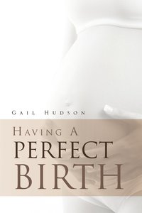 Having a Perfect Birth (hftad)