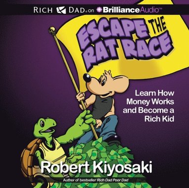Rich Dad's Escape the Rat Race (ljudbok)