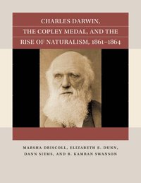 Charles Darwin, the Copley Medal, and the Rise of Naturalism, 1861-1864 (e-bok)