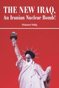 New Iraq, an Iranian Nuclear Bomb! (e-bok)