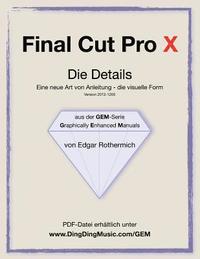 Final Cut Pro X - Die Details: Eine neu Art von Anleitung - die visuelle Form (häftad)