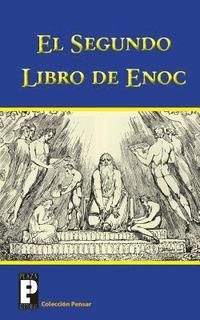 El Segundo Libro de Enoc: El Libro de Los Secretos de Enoc (häftad)
