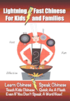 Lightning-Fast Chinese for Kids and Families: Learn Chinese, Speak Chinese, Teach Kids Chinese - Quick As A Flash, Even If You Don't Speak A Word Now!