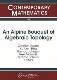 An Alpine Bouquet of Algebraic Topology (häftad)