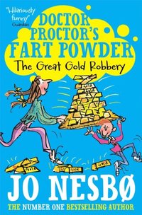 Doctor Proctor's Fart Powder: The Great Gold Robbery (e-bok)