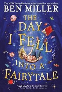 The Day I Fell Into a Fairytale (inbunden)