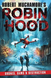 Robin Hood 4: Drones, Dams & Destruction (e-bok)