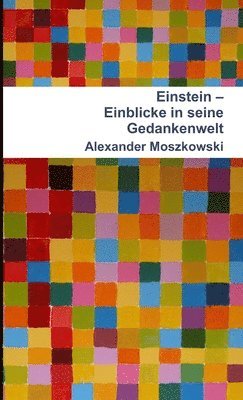 Einstein - Einblicke in Seine Gedankenwelt (inbunden)