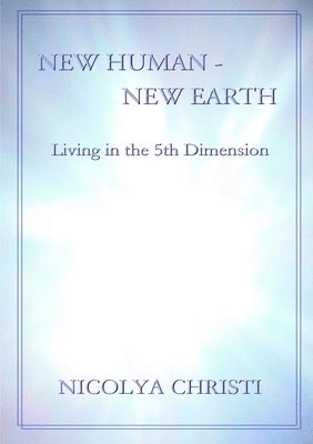 New Human - New Earth: Living in the 5th Dimension (hftad)