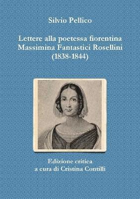 Lettere Alla Poetessa Fiorentina Massimina Fantastici Rosellini (1838-1844) (häftad)
