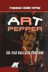 Art Pepper. Sul Filo Dell'alta Tensione