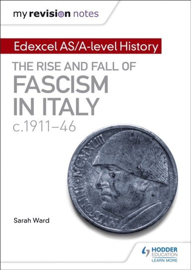 My Revision Notes: Edexcel AS/A-level History: The rise and fall of Fascism in Italy c1911-46 (hftad)