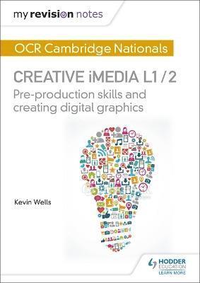 My Revision Notes: OCR Cambridge Nationals in Creative iMedia L 1 / 2 (inbunden)