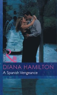 Spanish Vengeance (Mills & Boon Modern) (Red-Hot Revenge, Book 7) (e-bok)
