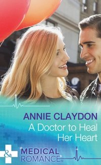 A DOCTOR TO HEAL HER HEART (e-bok)