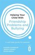 Helping Your Child with Friendship Problems and Bullying