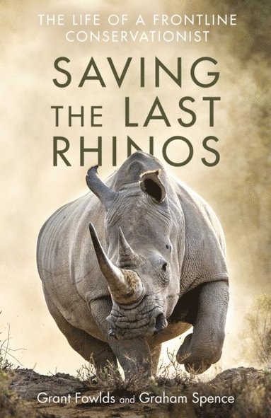 Saving the Last Rhinos (inbunden)