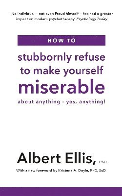 How to Stubbornly Refuse to Make Yourself Miserable (hftad)