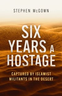 Six Years a Hostage (e-bok)