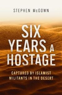 Six Years a Hostage (inbunden)
