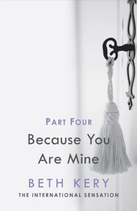 Because You Must Learn (Because You Are Mine Part Four) (e-bok)