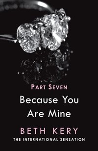 Because I Need To (Because You Are Mine Part Seven) (e-bok)