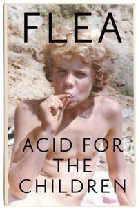 Acid For The Children - The autobiography of Flea, the Red Hot Chili Peppers legend (e-bok)