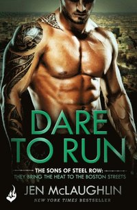 Dare To Run: The Sons of Steel Row 1 (e-bok)