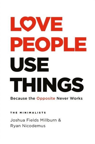 Love People, Use Things (e-bok)